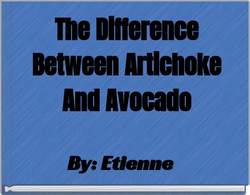 The Difference Between Artichoke And Avocado