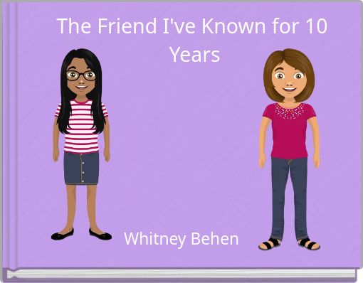 The Friend I've Known for 10 Years
