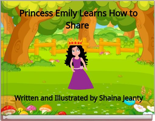 Princess Emily Learns How to Share