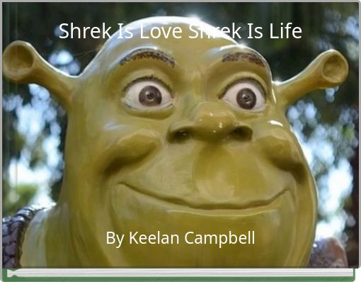Front cover of 'Shrek Is Love Shrek Is Life' 