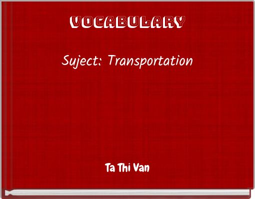 VOCABULARY Suject: Transportation