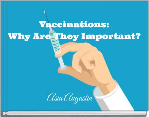 Vaccinations:Why Are They Important?