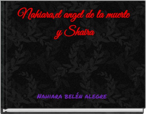 Nahiara,el angel de la muerte y Shaira