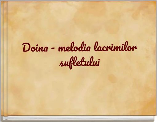 Doina - melodia lacrimilor sufletului
