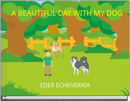 A BEAUTIFUL DAY WITH MY DOG
