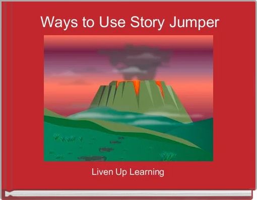 Front cover of 'Ways to Use Story Jumper' 