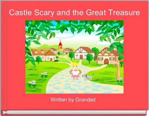 Front cover of '  Castle Scary and the Great Treasure ' 