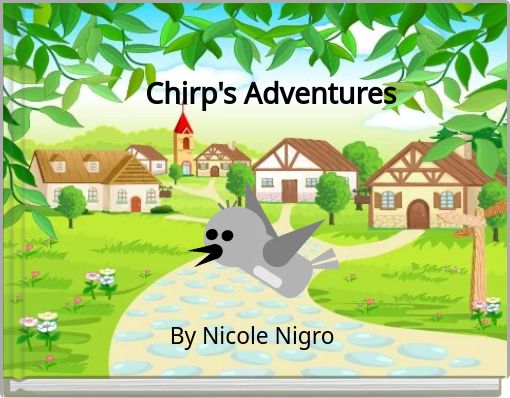 Chirp's Adventures