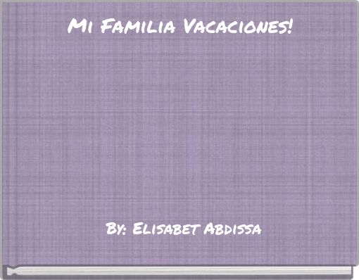 Mi Familia Vacaciones!