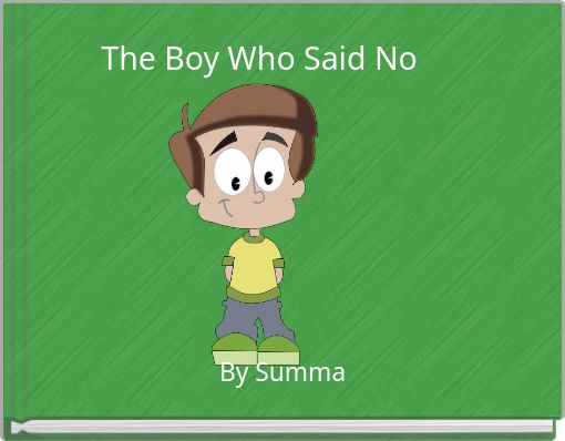 The Boy Who Said No