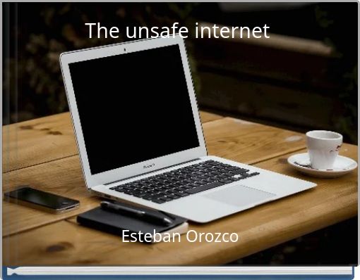 Front cover of 'The unsafe internet' 