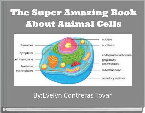 Book Cover for: The Super Amazing Book About Animal Cells