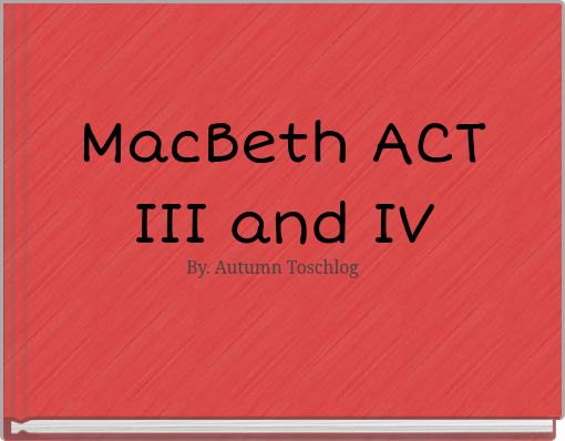 MacBeth ACT III and IV