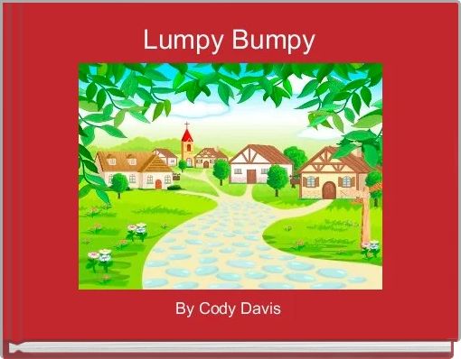 Lumpy Bumpy