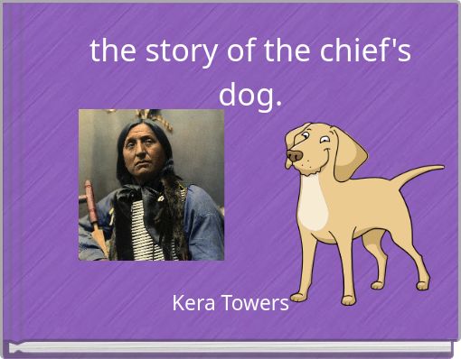 the story of the chief's dog.