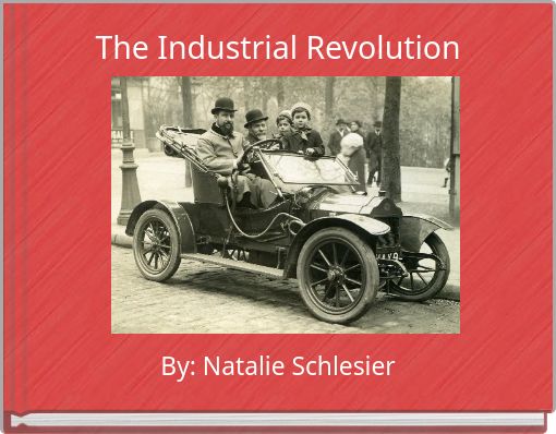 The Industrial Revolution