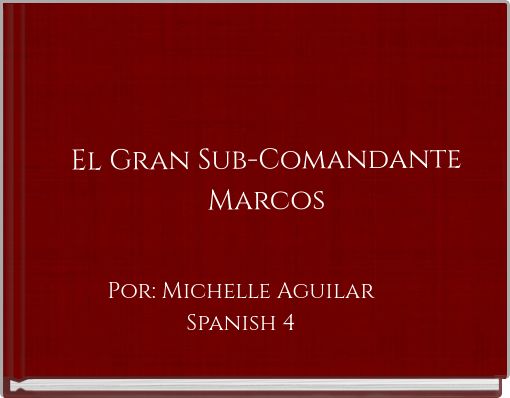 El Gran Sub-Comandante Marcos