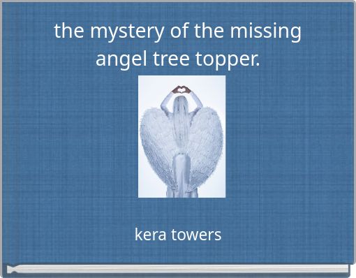 the mystery of the missing angel tree topper.