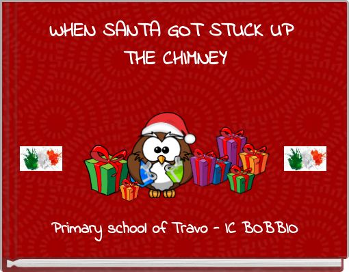 WHEN SANTA GOT STUCK UP ﻿THE CHIMNEY