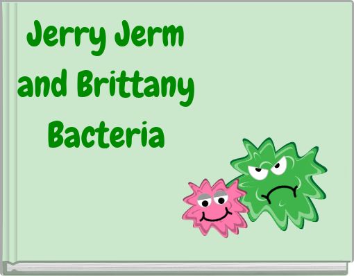 Front cover of 'Jerry Jerm and Brittany Bacteria' 