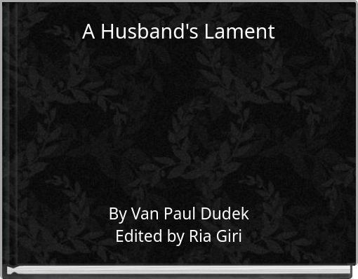A Husband's Lament