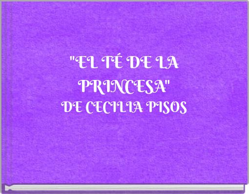 "EL TÉ DE LA PRINCESA"DE CECILIA PISOS