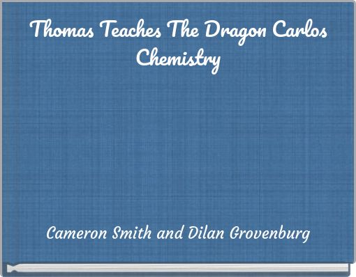 Thomas Teaches The Dragon Carlos Chemistry