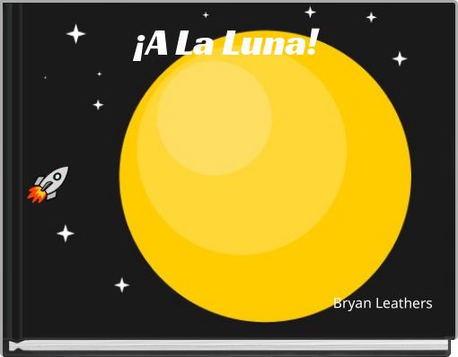 Front cover of '¡A La Luna!' 