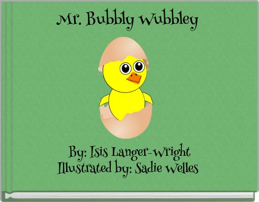 Mr. Bubbly Wubbley