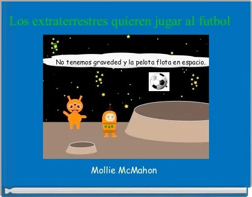 Book Cover for: Los extraterrestres quieren jugar al futbol  