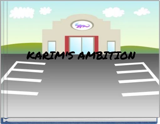 KARIM'S AMBITION