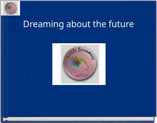 Dreaming about the future