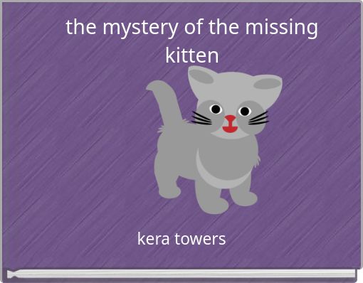 the mystery of the missing kitten