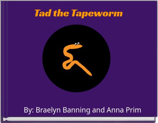 Tad the Tapeworm