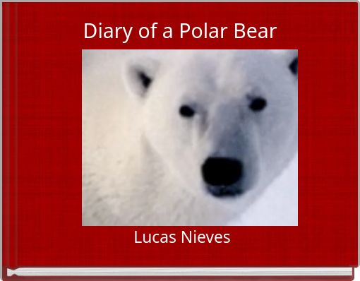Diary of a Polar Bear