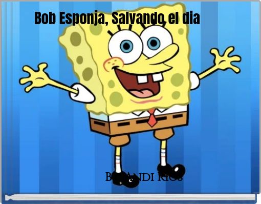 Book Cover for: Bob Esponja, Salvando el dia