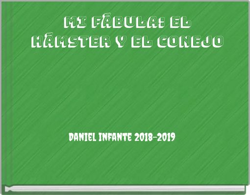 Mi f&aacute;bula: El H&aacute;mster y el conejo