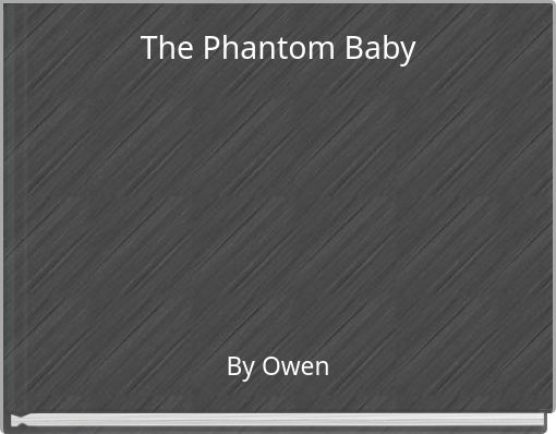 The Phantom Baby