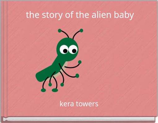 the story of the alien baby