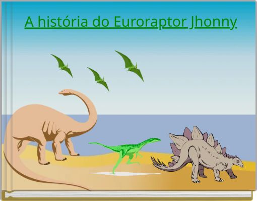 A história do Euroraptor Jhonny