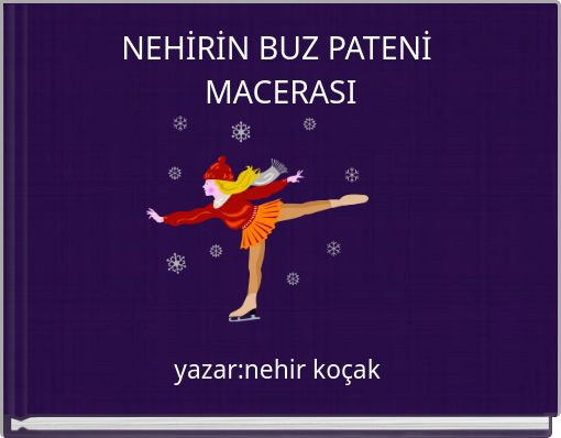 NEHİRİN  BUZ PATENİ   MACERASI