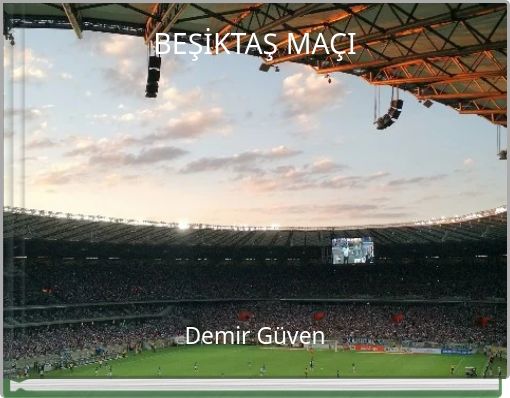 BEŞİKTAŞ MAÇI