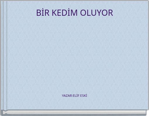 BİR KEDİM OLUYOR