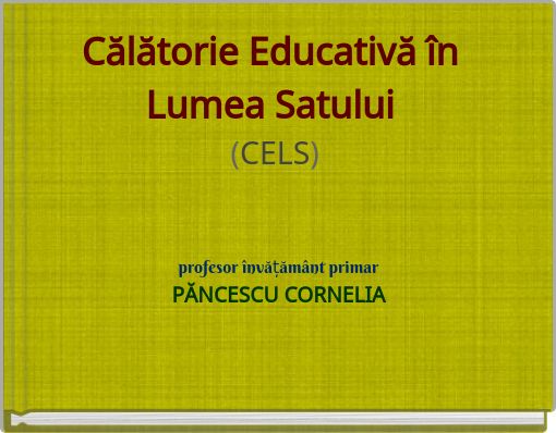 Book Cover for: Călătorie Educativă în Lumea Satului (CELS)
