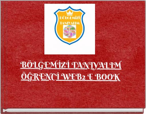BÖLGEMİZİ TANIYALIM ÖĞRENCİ WEB2 E BOOK
