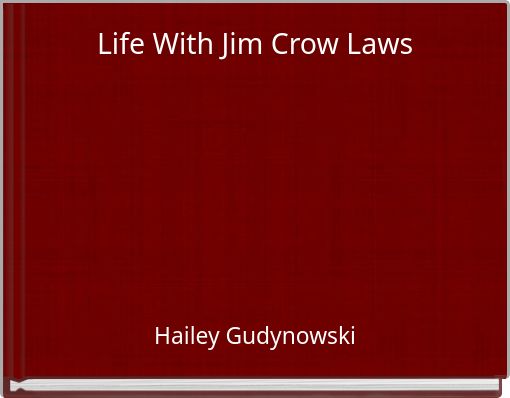 Life With Jim Crow Laws