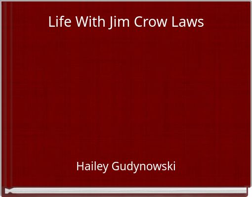 Life With Jim Crow Laws