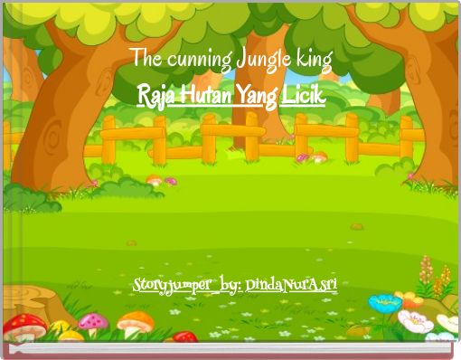 The cunning Jungle king Raja Hutan Yang Licik