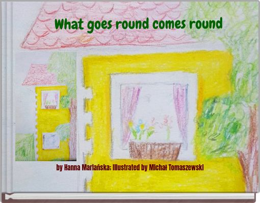 What goes round comes round