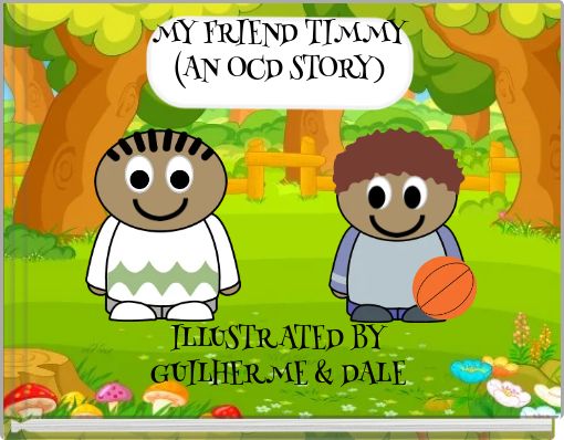 MY FRIEND TIMMY (AN OCD STORY)